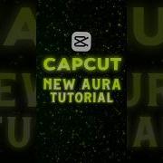 CapCut New Aura Tutorial Shorts Capcuttutorial Edit