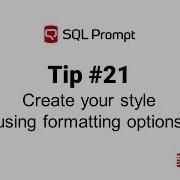 Create Your Style Using The New Formatting Options In SQL Prompt