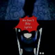 We Don T Bite Lyrics
