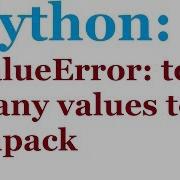 Python Solving ValueError Too Many Values To Unpack