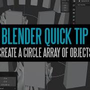 Quick Blender Tip Create A Circle Array Of Objects