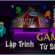 Lập Trình Game AMONG US Đơn Giản Với Python