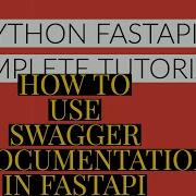 Fastapi Python Complete Tutorial How To Use Swagger Ui Documentation In Fastapi Tutorial 5