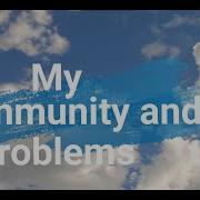 My Community And Its Problems