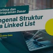 Mengenal Struktur Data Linked List 16 Algoritma Dan Pemrograman Dasar
