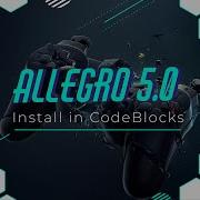 Installing And Configuring Allegro 5 With Code Blocks 2020