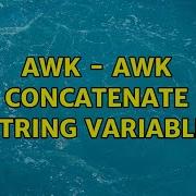 Awk Awk Concatenate String Variable