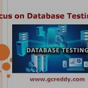 Focus On Database Testing G C Reddy Software Testing