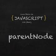 11 Curso Grátis De Javascript DOM ParentNode