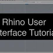 Rhino User Interface Tutorial