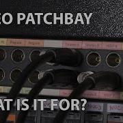 Video Patchbays What Are They