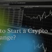 How To Start A Cryptocurrency Exchange Without Any Coding Skills