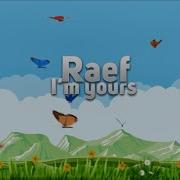 Raef I M Yours Video Lirik