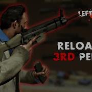 Left 4 Dead 2 All Weapon Reload Animations In Third Person 1080p 60FPS