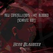 New Constellations Hot Blooded Blaubeer Schranz Edit