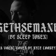GETHSEMANE By Sleep Token Vocal Cover Kyle Looney