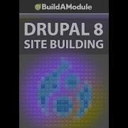 1 Welcome To Drupal 8 Site Building