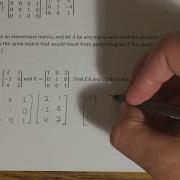 1 5 Elementary Matrices And A Method For Finding A 1 Part 1
