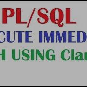 PL SQL Tutorial EXECUTE IMMEDIATE With USING Clause
