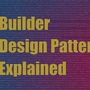 Builder Design Pattern Explained Coding Design Patterns