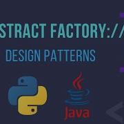 Design Patterns Abstract Factory Explanation And Code In Both Python And Java