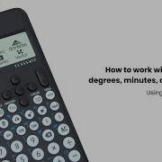 How To Work With Angles In Degrees Minutes And Seconds