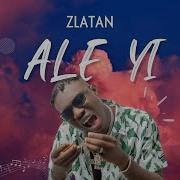 Zlatan Ale Yi Lyrics Songish