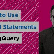 How To Use WITH Statements In BigQuery