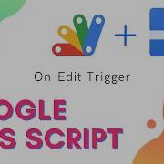 On Edit Trigger Apps Script Script Service Episode 3 3