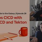 GitOps Guide To The Galaxy Ep 28 GitOps CICD With Argo CD And Tekton