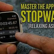 Mastering The Apple Watch Stopwatch Relaxing Asmr Tutorial