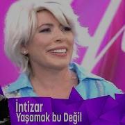 İntizar Yaşamak Bu Değil