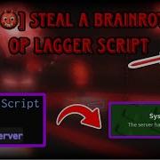 Steal A Brainrot OP LAGGER SCRIPT Not Patched Keyless
