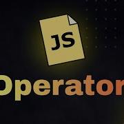 What Are OPERATORS In JavaScript