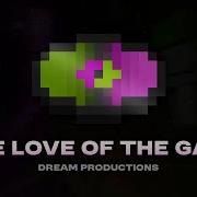 The Love Of The Game Dream Productions