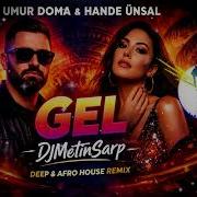 Umur Doma Hande Ünsal Gel DjMetinSarp Deep Afro House Remix