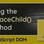 Replace Child Elements With ReplaceChild JavaScript DOM Tutorial