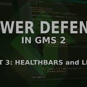 TOWER DEFENSE TUTORIAL In GMS2 PART 3 HEALTHBARS And LIVES