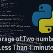 Average Of Two Numbers Using Python In Less Than 1 Minute