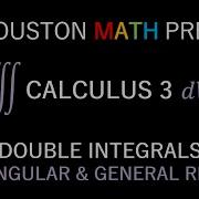 Finding Area Using Double Integrals Rectangular General Regions