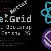 How To Build A Better React Bootstrap Grid Using Gatsby JS Props Less Code Less Mistakes