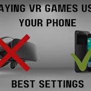 Best Settings For Playing SteamVR Using Just Your Cardboard Headset And PC UPDATED