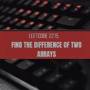 Find The Difference Of Two Arrays LeetCode 2215 Using Sets