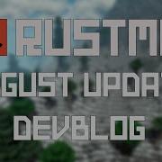 RustMe DEVBLOG 3 АВГУСТОВСКОЕ ГЛОБАЛЬНОЕ ОБНОВЛЕНИЕ