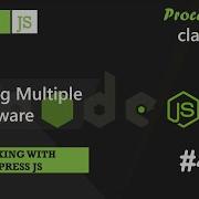 45 Chaining Multiple Middleware Working With Express JS A Complete NODE JS Course