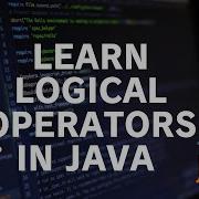 5 Learn Logical Operators In Java
