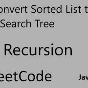 LeetCode 109 Convert Sorted List To Binary Search Tree Recursion Java