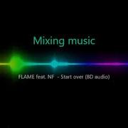 Flame Ft NF Start Over 8D Audio