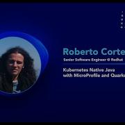 Kubernetes Native Java With MicroProfile And Quarkus Roberto Cortez PTH Conference 2021