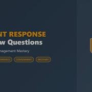 Incident Response Interview Questions Security Crisis Management Guide